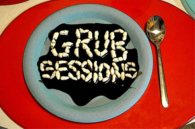 Grub Sessions