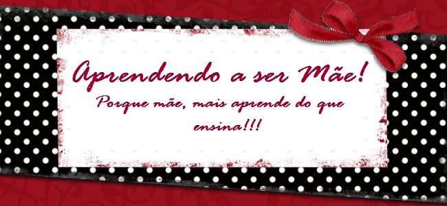 Aprendendo a ser mãe!
