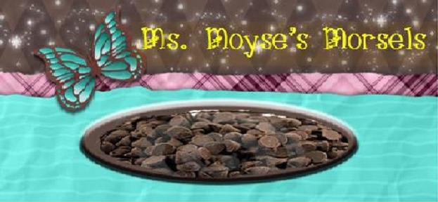 Ms. Moyse's Morsels