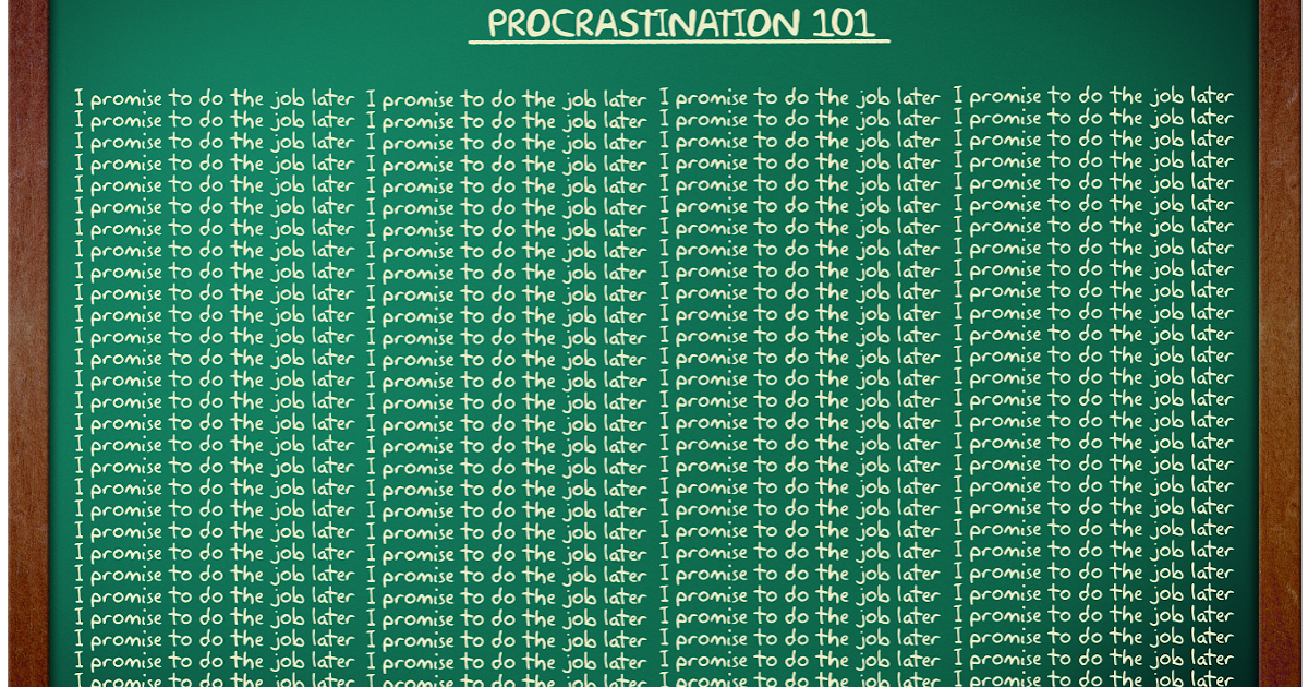 Procrastination 101 : A prelude