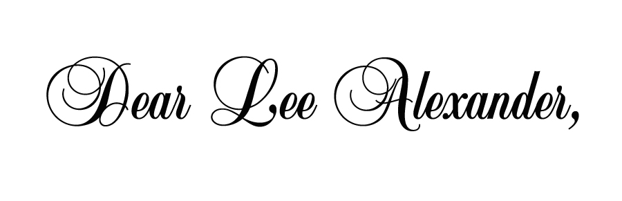 Dear Lee Alexander
