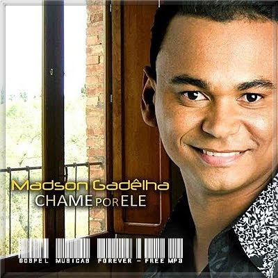 Madson Gadêlha - Chame Por Ele - 2010