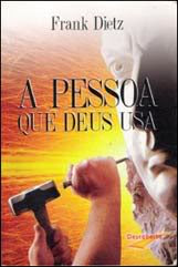 Frank Dietz - A Pessoa Que Deus Usa