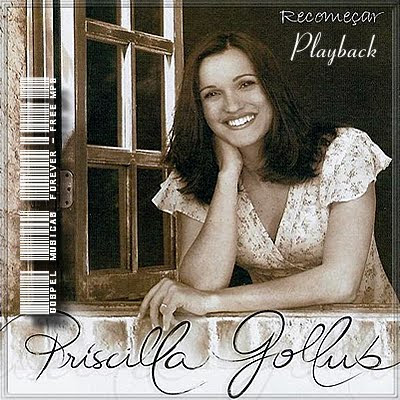 Priscilla Gollub - Recomeçar - Playback - 2007