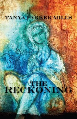 The Reckoning by Tanya Parker Mills