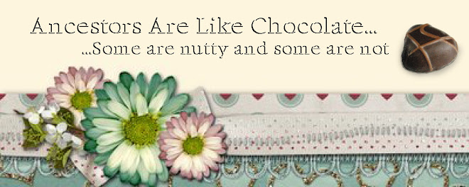 Ancestors Are Like Chocolate...