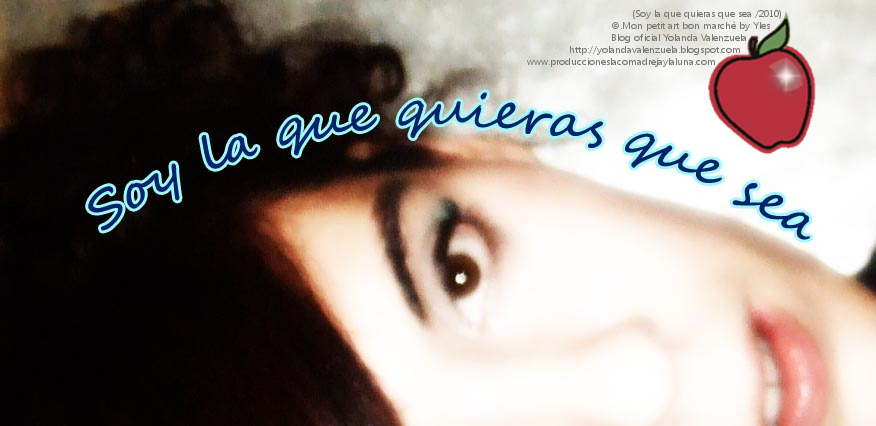 Soy la que quieras que sea