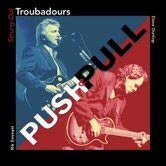 [troubadours_pushPull.jpg]