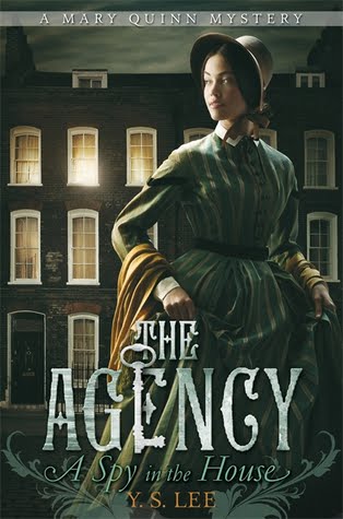 The Agency: A Spy in the House by Y.S. Lee