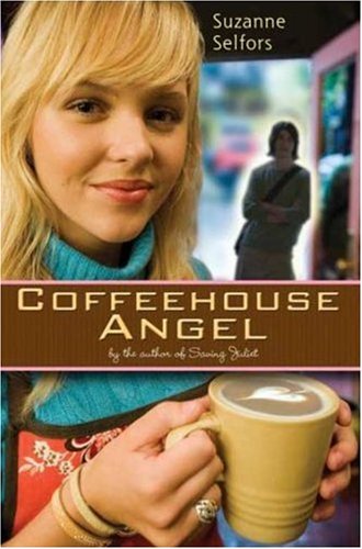 Coffeehouse Angel by Suzanne Selfors