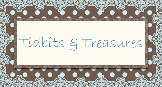 Tidbits & Treasures