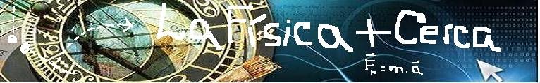 LA FÍSICA + CERCA