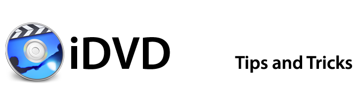 iDVD Tips and Tricks