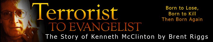 Terrorist to Evangelist: The Kenny McClinton Story