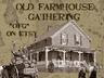OLD FARMHOUSE GATHERING