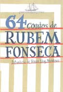 Fevereiro de 2007: 64 Contos de Rubem Fonseca, Cia das Letras