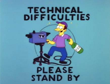 [technicaldifficulties.jpg]