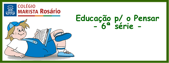 EDUCAÇÃO P/ O PENSAR - 6ª SÉRIE