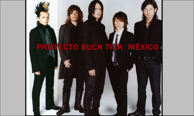 Proyecto Buck Tick México!