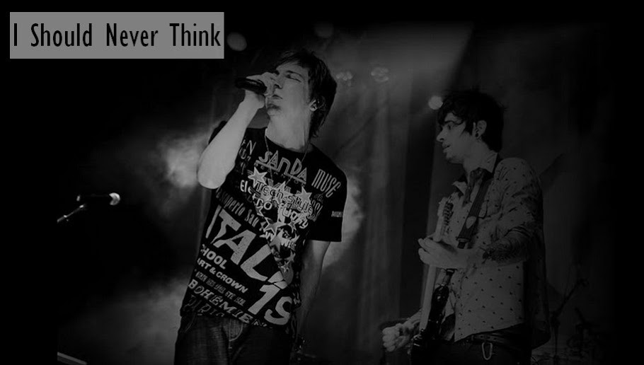 I should never think