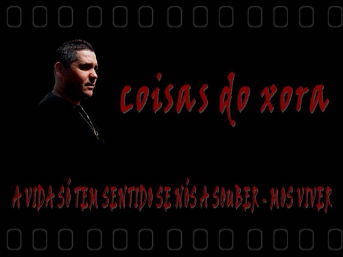 COISAS DO XORA