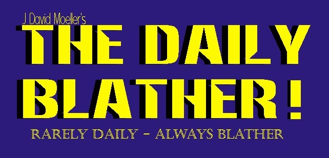 J David Moeller's "The Daily Blather"