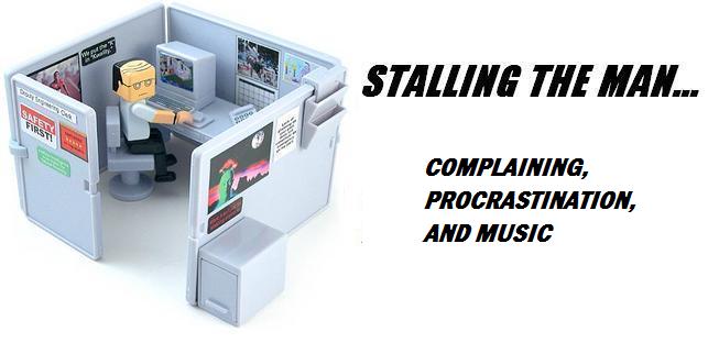 Stalling The Man...
