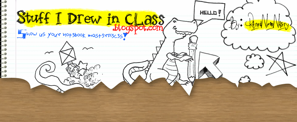 Stuff I Drew In Class - Show Us Your Doodles! :D