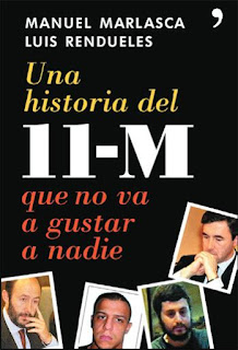 http://2.bp.blogspot.com/_FP_2c31gpKY/SkfHltBmSzI/AAAAAAAABp0/oo51wJ8jOhg/s320/Una+historia+del+11-M+que+no+va+a+gustar+a+nadie.+Manuel+Marlasca,+Luis+Antonio+Rendueles.jpg