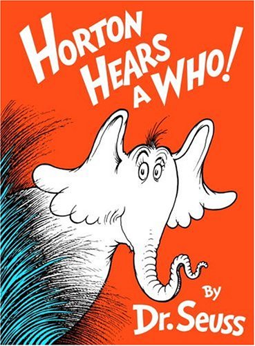 Horton Hears A Who! Dr. Seuss