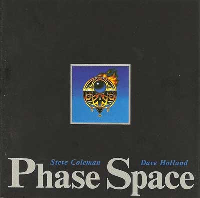 Ce que vous écoutez  là tout de suite - Page 16 Steve+Coleman+%26+Dave+Holland+-+Phase+Space+(1994)