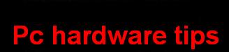 Computer hardware tips