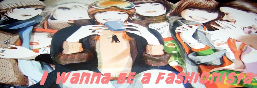 I wanna be a fashionista