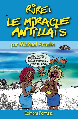 RIRE : LE MIRACLE ANTILLAIS