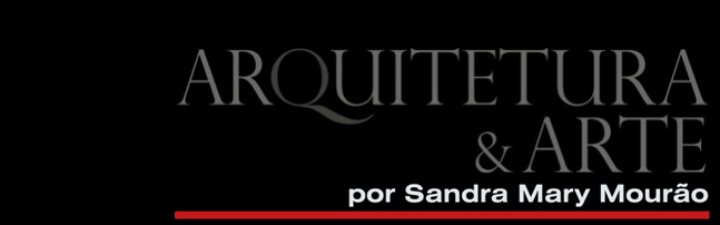 Arquitetura & Arte por Sandra Mary Mourão