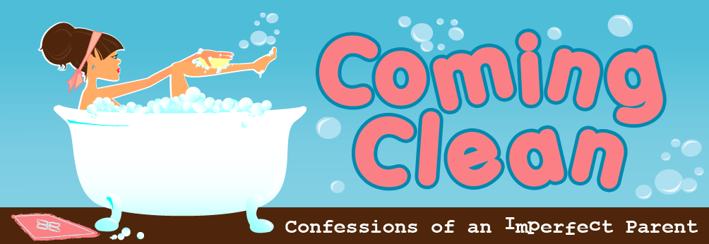 Coming Clean: Confessions of an Imperfect Parent