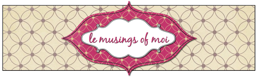 skip to main | skip to sidebar. Le Musings of Moi skip to main | skip to sidebar. Le Musings of Moi