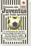 Processo alla JUVENTUS per frode sportiva