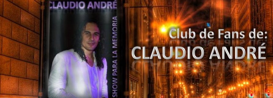 Club de Fans de CLAUDIO ANDRE