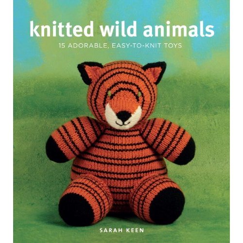 PlushYou!: Knitted Wild Animals by Sarah Keen