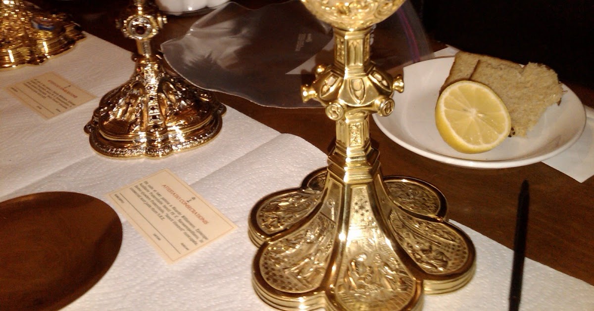 A Catholic Life The Consecration of a Paten and Chalice in the