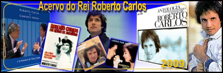 :::ACERVO DO REI ROBERTO CARLOS:::