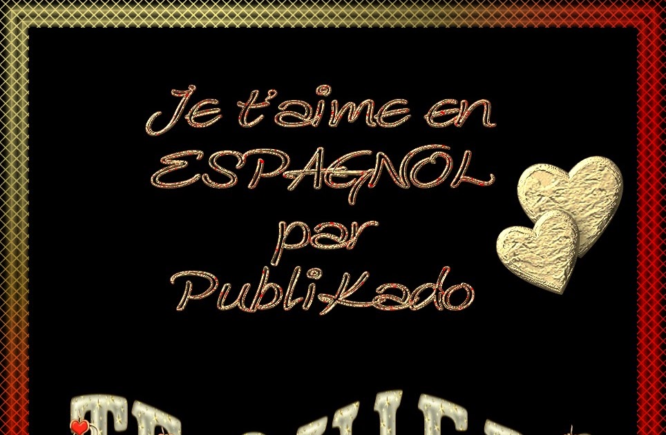 Comment Dit On Je T Aime En Espagnol Communauté MCMS