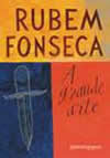 Rubem Fonseca A+Grande+Arte