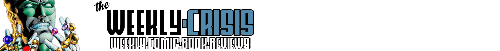The Weekly Crisis - Comic Book Review Blog