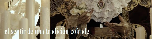 El Sentir de una Tradicion Cofrade