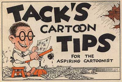 Tack's Cartoon Tips for the Aspiring Cartoonist How to draw cartoons