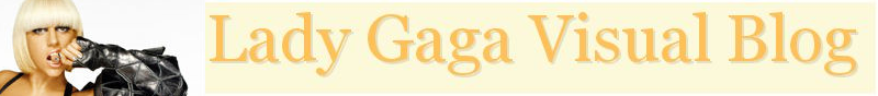 Lady Gaga Visual Blog