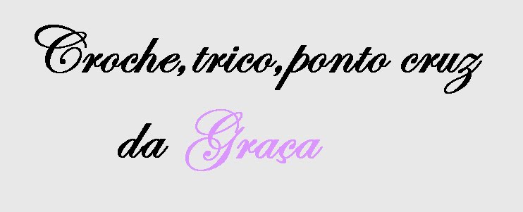 croche,trico,ponto cruz da Graça