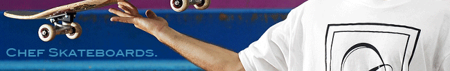 CHEF skateboards